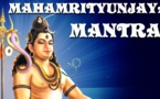 MANTRA MAHAMRITYUNJAYA : SURMONTER LA PEUR, LA MORT, LA MALADIE ET INFLUENCES PLANÉTAIRES